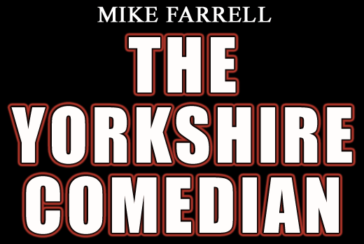 Mike Farrell - The Yorkshire Comedian
